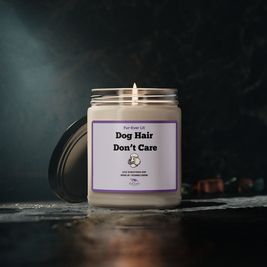 Dog Hair, Don’t Care Scented Soy Candle- 9oz, Perfect Gift for Friends