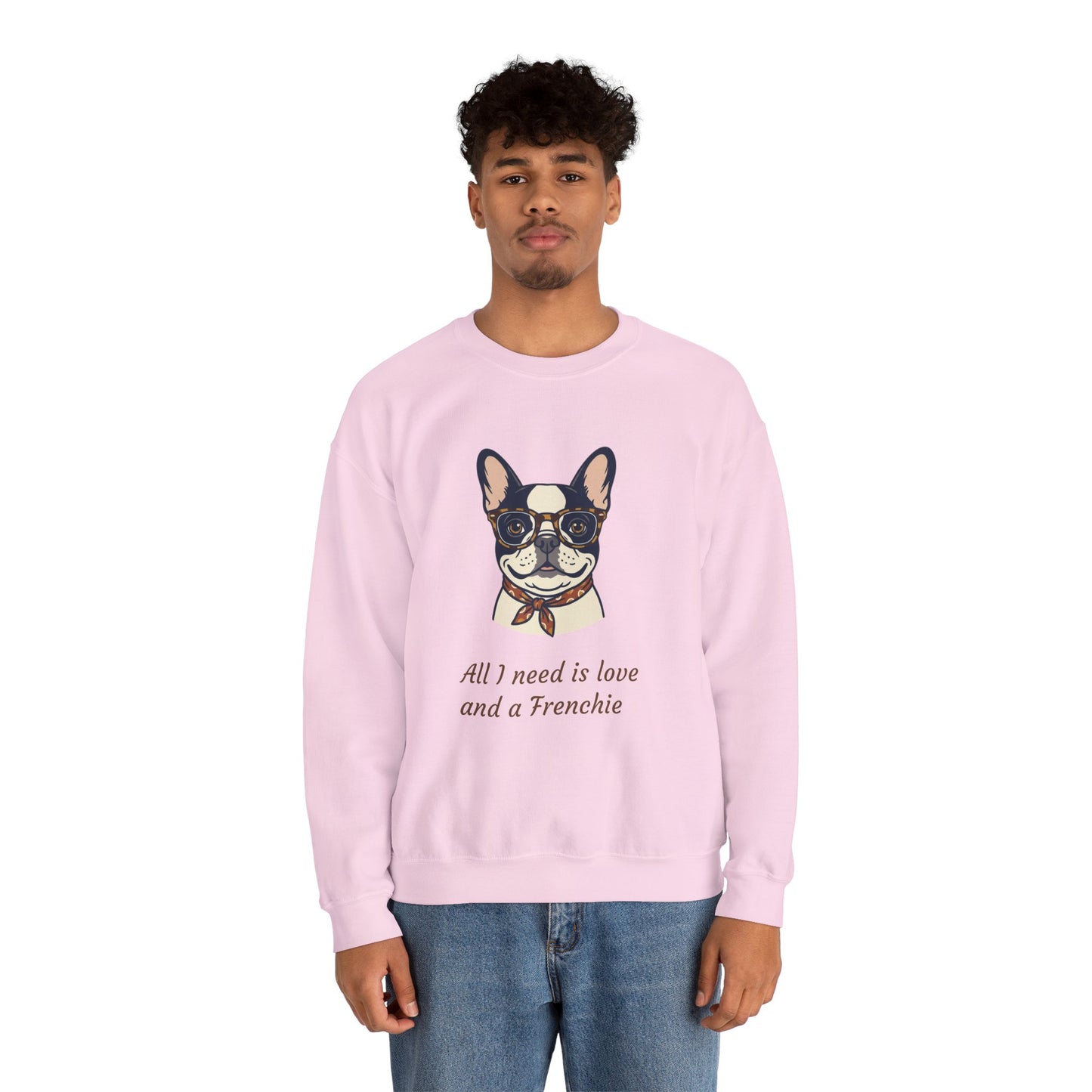 All I Need Is Love and a Frenchie Sweatshirt — French Bulldog with Glasses