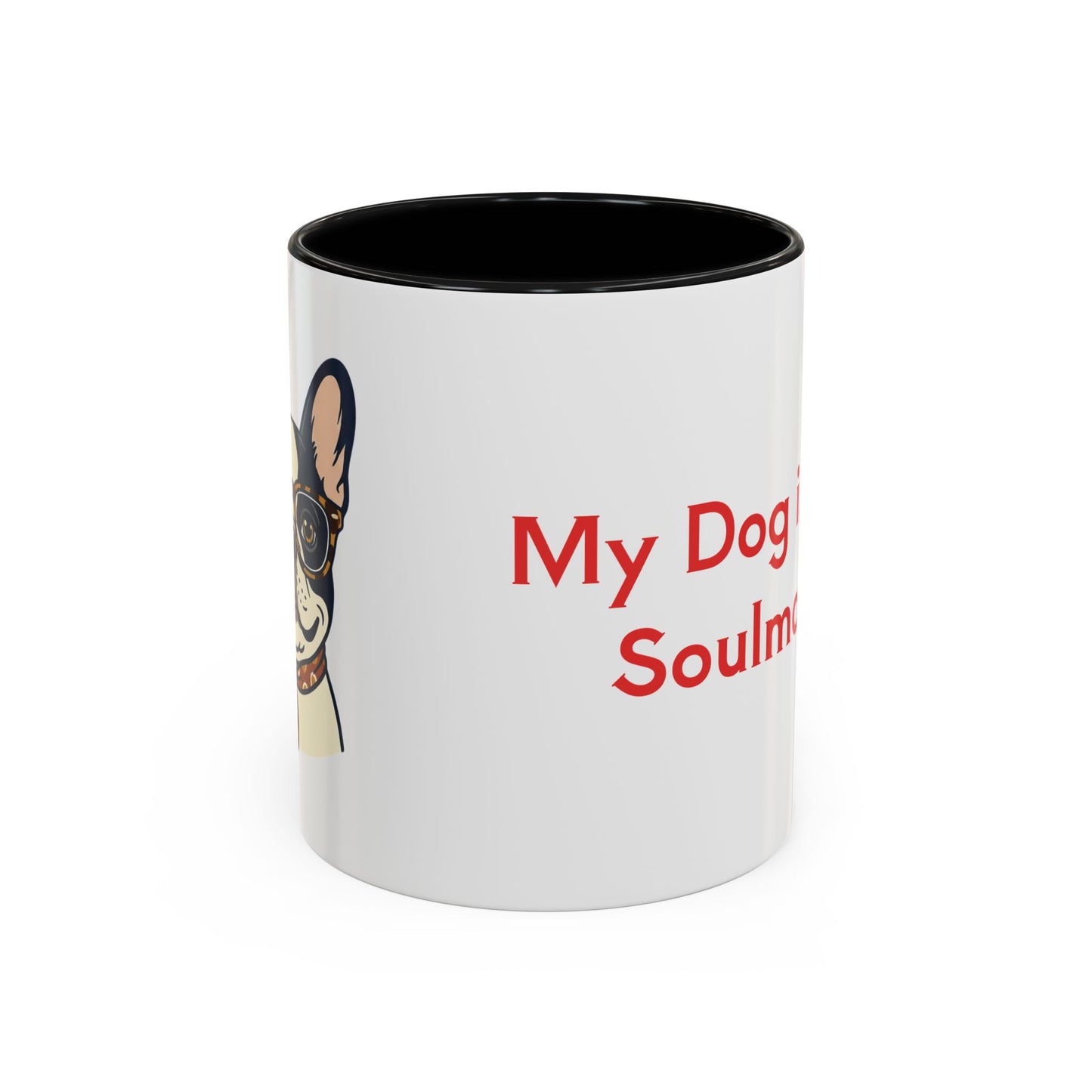 My Dog Is My Soulmate Accent Coffee Mug — French Bulldog with Glasses (11/15oz)