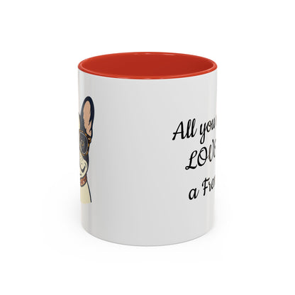Frenchie Coffee Mug — "All You Need Is Love and a Frenchie" (11/15 oz)