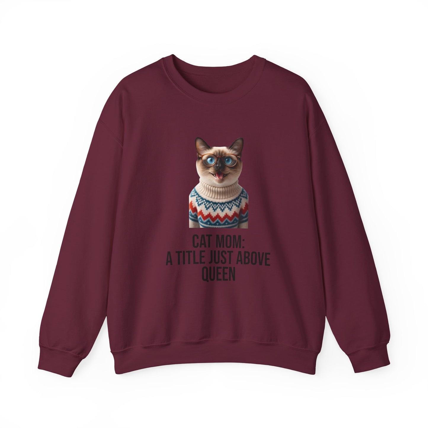 Cat Mom Sweatshirt — "Cat Mom: A Title Just Above Queen" Cozy Crewneck for Cat Lovers