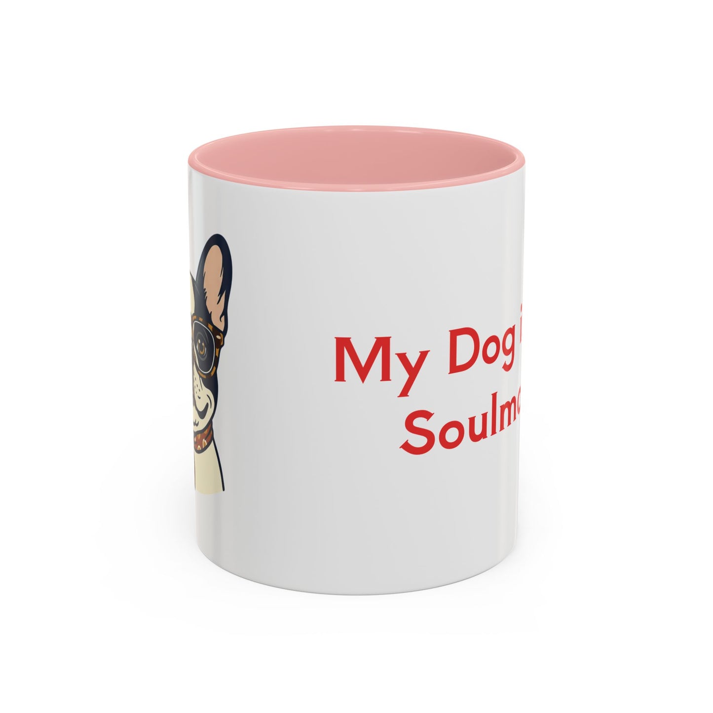 My Dog Is My Soulmate Accent Coffee Mug — French Bulldog with Glasses (11/15oz)