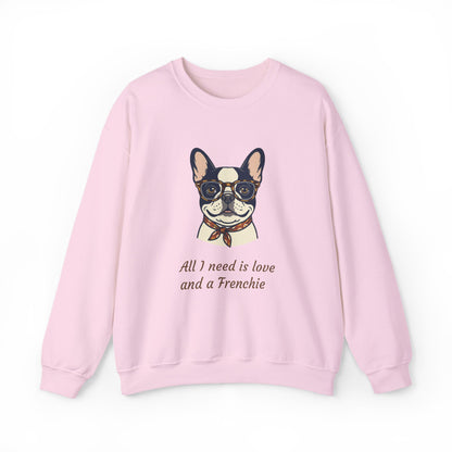 All I Need Is Love and a Frenchie Sweatshirt — French Bulldog with Glasses