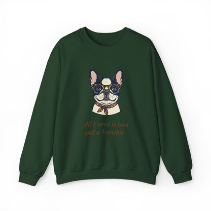 All I Need Is Love and a Frenchie Sweatshirt — French Bulldog with Glasses
