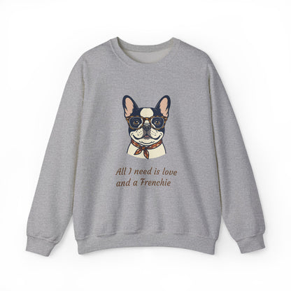 All I Need Is Love and a Frenchie Sweatshirt — French Bulldog with Glasses