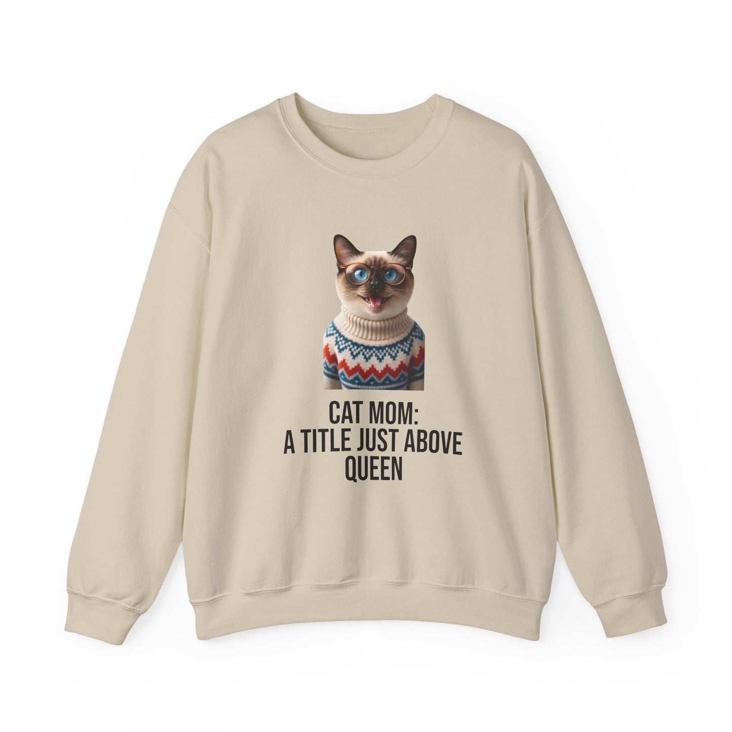 Cat Mom Sweatshirt — "Cat Mom: A Title Just Above Queen" Cozy Crewneck for Cat Lovers