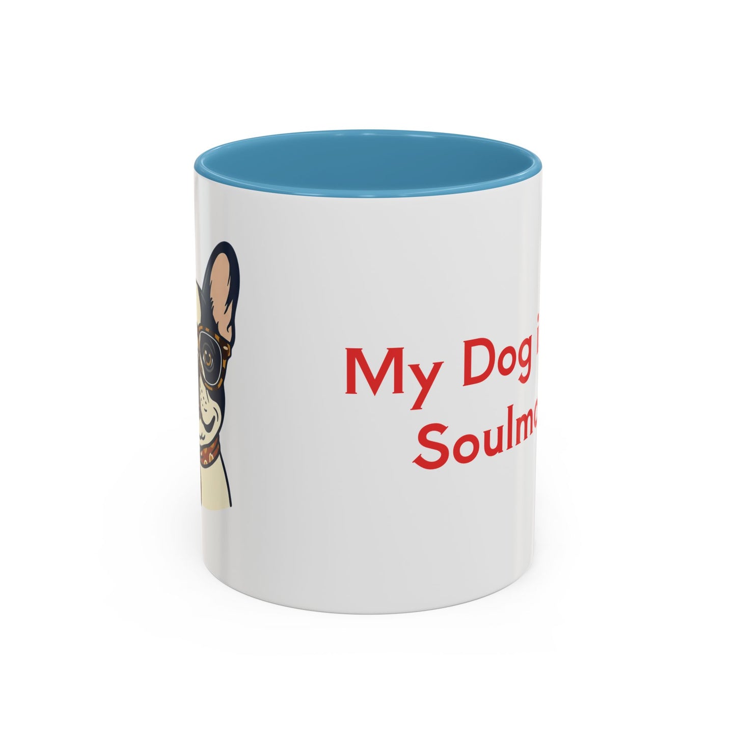 My Dog Is My Soulmate Accent Coffee Mug — French Bulldog with Glasses (11/15oz)
