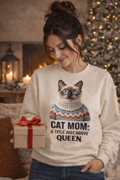 Cat Mom Sweatshirt — "Cat Mom: A Title Just Above Queen" Cozy Crewneck for Cat Lovers