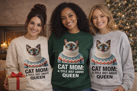 Cat Mom Sweatshirt — "Cat Mom: A Title Just Above Queen" Cozy Crewneck for Cat Lovers