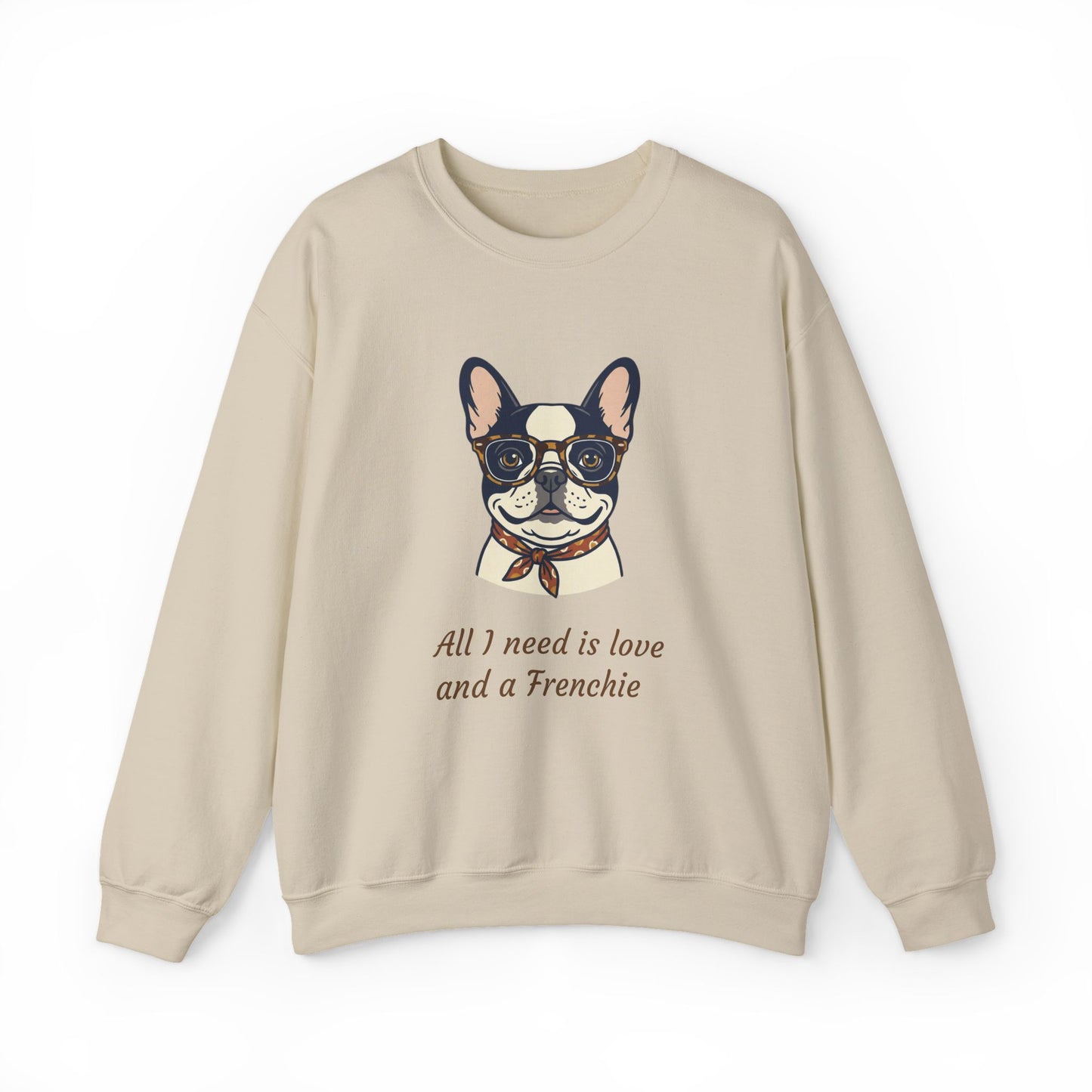 All I Need Is Love and a Frenchie Sweatshirt — French Bulldog with Glasses