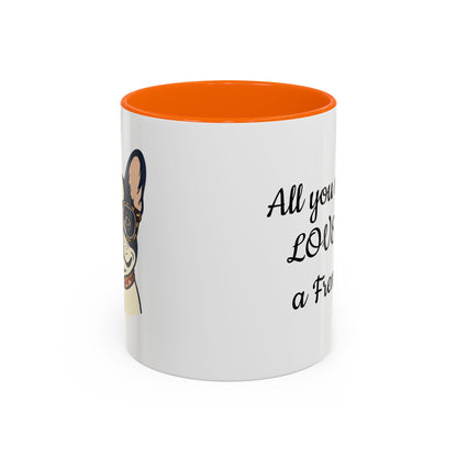 Frenchie Coffee Mug — "All You Need Is Love and a Frenchie" (11/15 oz)