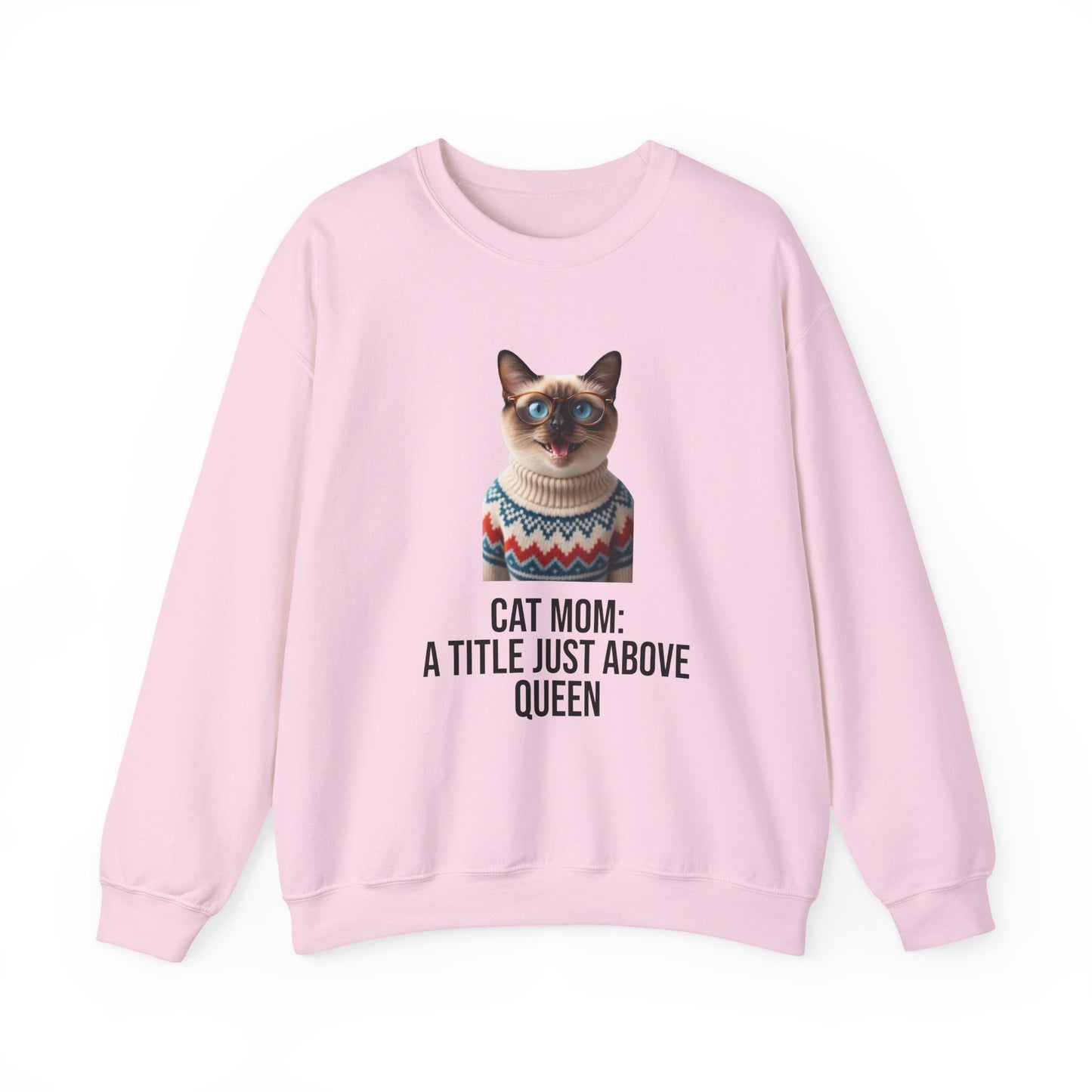 Cat Mom Sweatshirt — "Cat Mom: A Title Just Above Queen" Cozy Crewneck for Cat Lovers