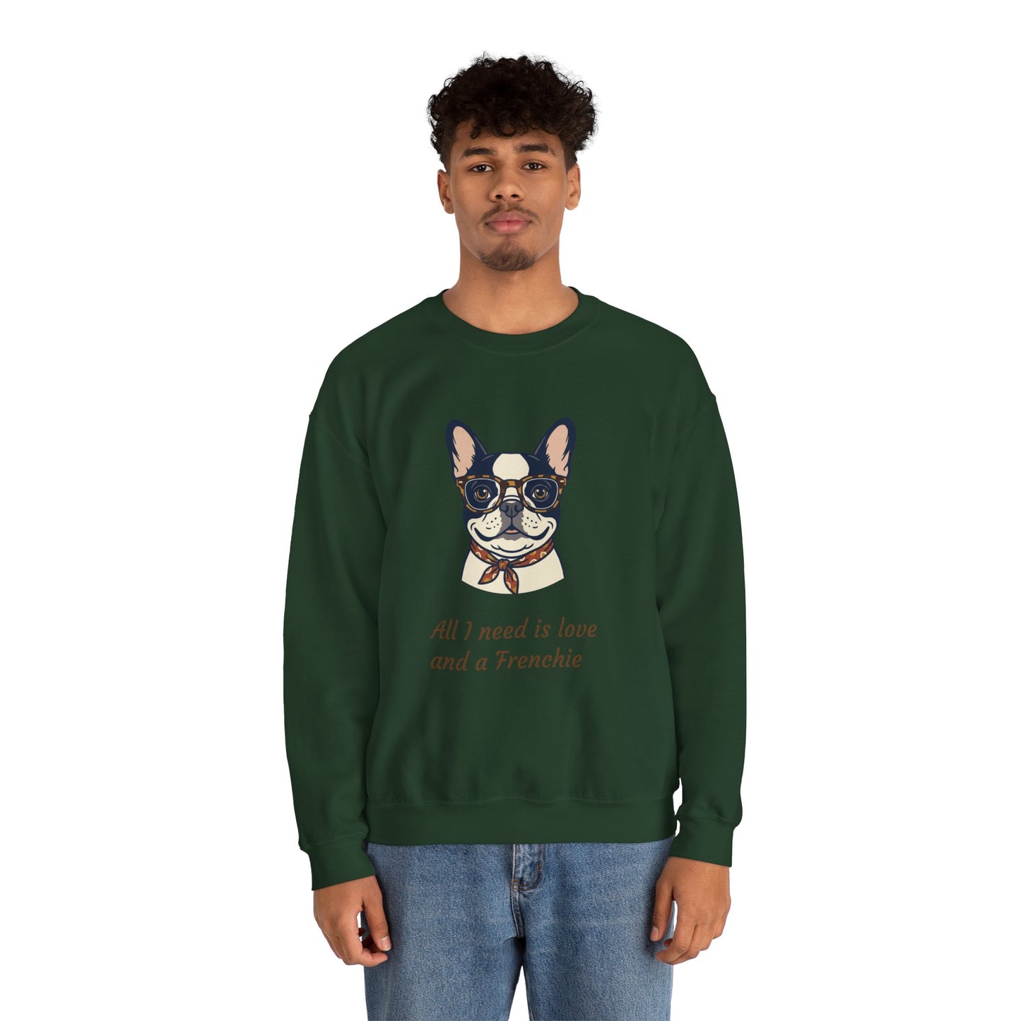 All I Need Is Love and a Frenchie Sweatshirt — French Bulldog with Glasses