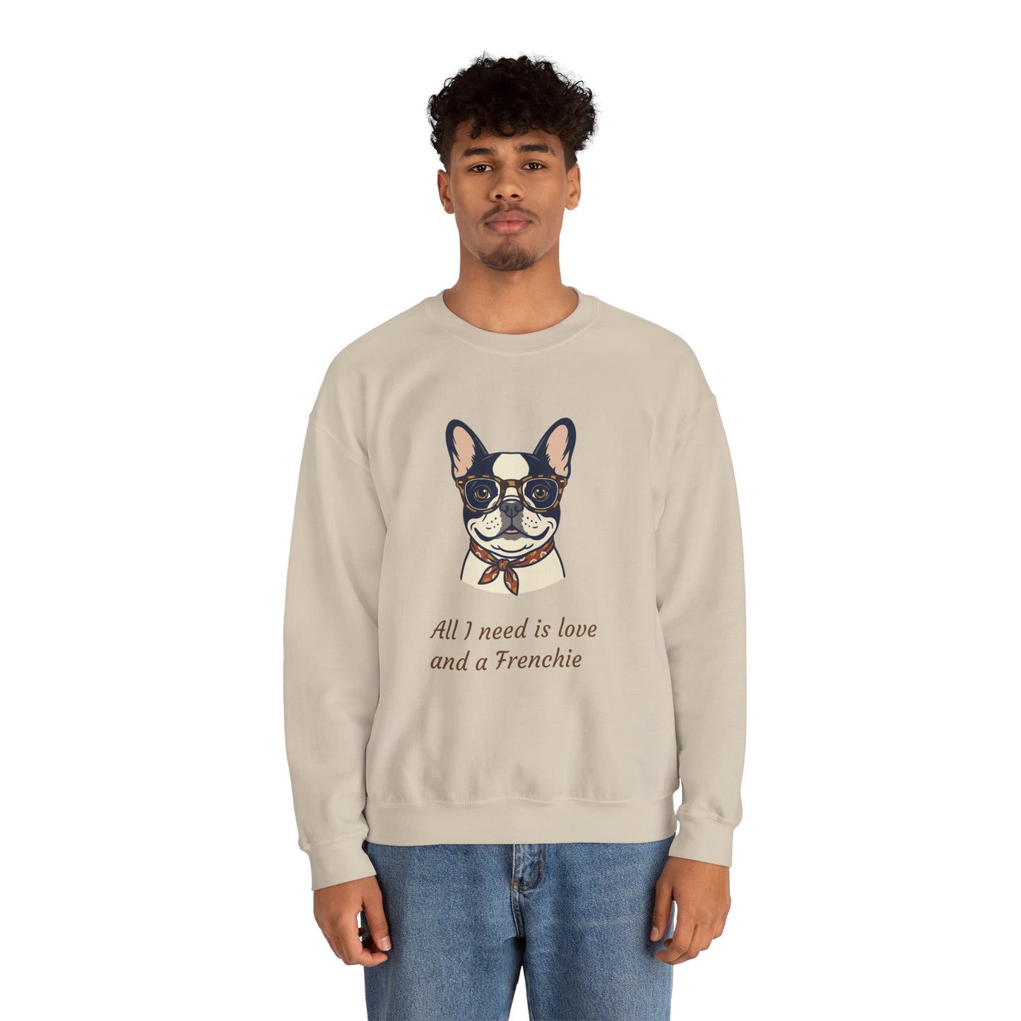 All I Need Is Love and a Frenchie Sweatshirt — French Bulldog with Glasses