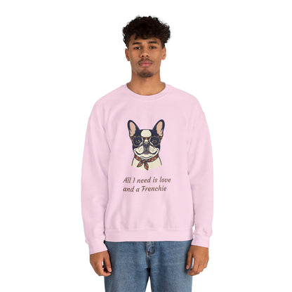 All I Need Is Love and a Frenchie Sweatshirt — French Bulldog with Glasses